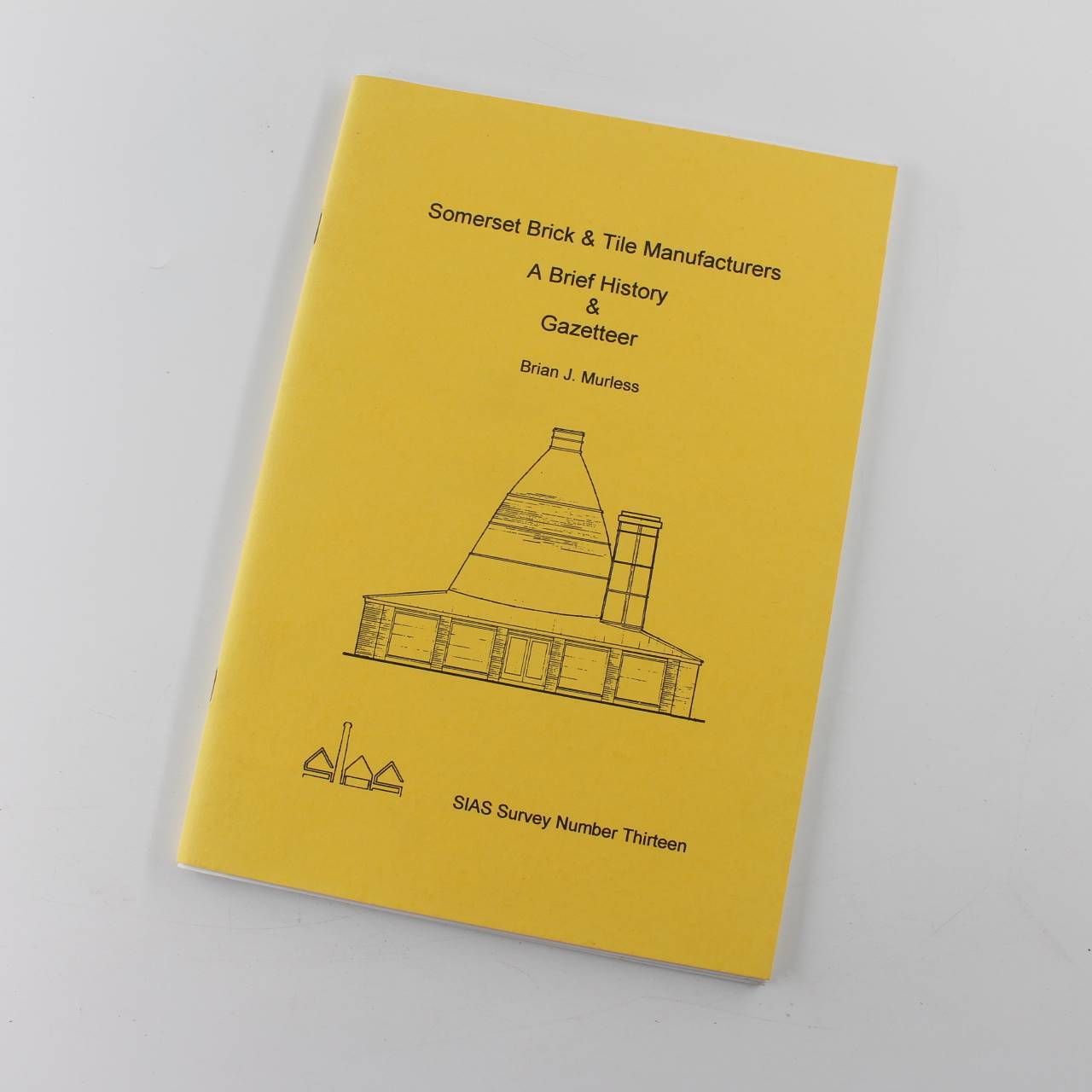 Somerset Brick & Tile Manufacturers: A Brief history & Gazetteer: SIAS survey bo