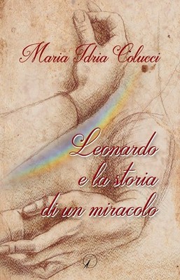 Neues Buch - Colucci Maria Hydria - Leonardo und die Geschichte eines Wunders - Mehr