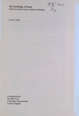 The Psychology of Proof: Deductive Reasoning in Human Thinking Rips, Lance J.: