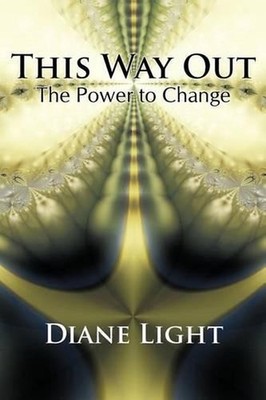 This Way Out: The Power to Change by Diane Light (English) Paperback Book