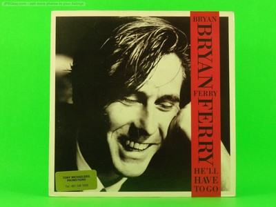 FERRY,BRYAN HE'LL HAVE TO GO (137) 7'' EG RECORDS