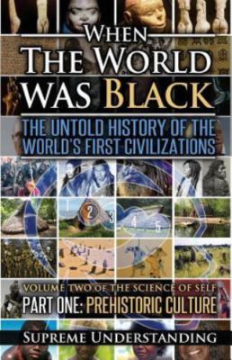 When the World Was Black: The Until History of the World's First Civilizations,