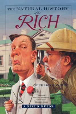 Conniff - Natural History of the Rich  A Field Guide - New paperback o - X555z
