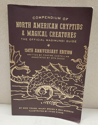 Compendium of North American Cryptids & Magical Creatures 150th Anniversary Ed.