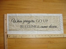 Inspirational Year of Faith When Prayers Go Up...  Cotton Quilt Fabric Block