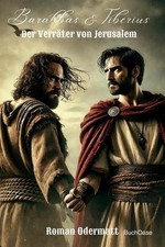 Barabbas & Tiberius - Der Verrter von Jerusalem (Band 9/10): Ein historischer Ro