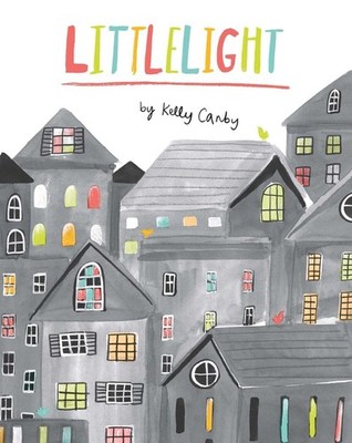 Littlelight: A timeless message about building bridges, not barriers by Kelly Ca