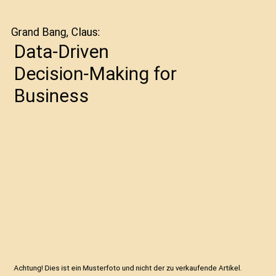 Data-Driven Decision-Making for Business, Grand Bang, Claus