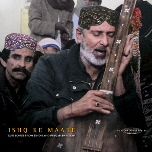 Various Artists Ishq Ke Maare: Sufi Songs from Sindh and Punjab, Paki (Vinyl LP)