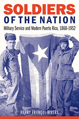 Soldiers of the Nation: Military Service and Modern Pue - Paperback / softback N