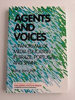 Agents & Voices: A Panorama of Media Education in Brazil, Portugal & Spain (Int