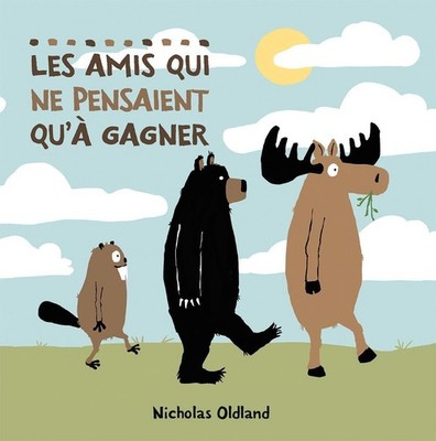 Les Amis Qui Ne Pensaient Qu'à Gagner (French Edition) - paperback Oldland,...