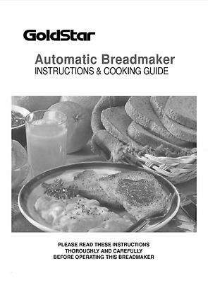 Goldstar Bread Machine Manual HB011E, HB020E, HB026E, HB036E, HB152CE, HB202CE