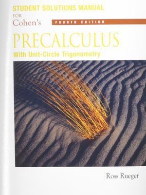 Student Solutions Manual for Cohen's Precalculus: With Unit Circle...
