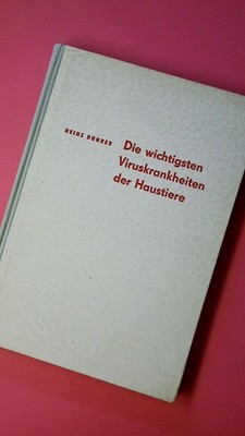 172451 Heinz Röhrer DIE WICHTIGSTEN VIRUSKRANKHEITEN DER HAUSTIERE HC