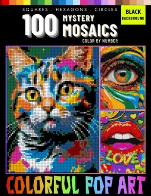 100 Colorful Pop Art Mystery Mosaics Color by Number: Pixel Coloring Book for Ad