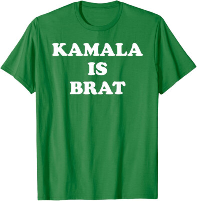 Kamala is Brat 2024 US President Elections Funny Meme Unisex T-Shirt