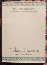 *Signed* Picked Flowers And Other Poems George Ratcliffe 1993 Wine Press