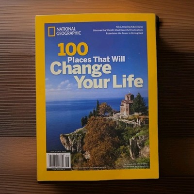 NATIONAL GEOGRAPHIC 100 Places That Will Change Your Life