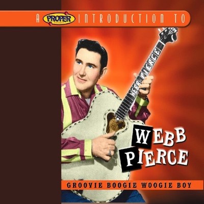 WEBB PIERCE - Groovie Boogie Woogie Boy - CD - Import - *BRAND NEW/STILL SEALED*