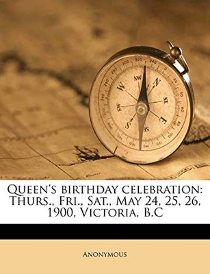 Anonymous - Queen's birthday celebration  Thurs. Fri. Sat. May 24  - X555z