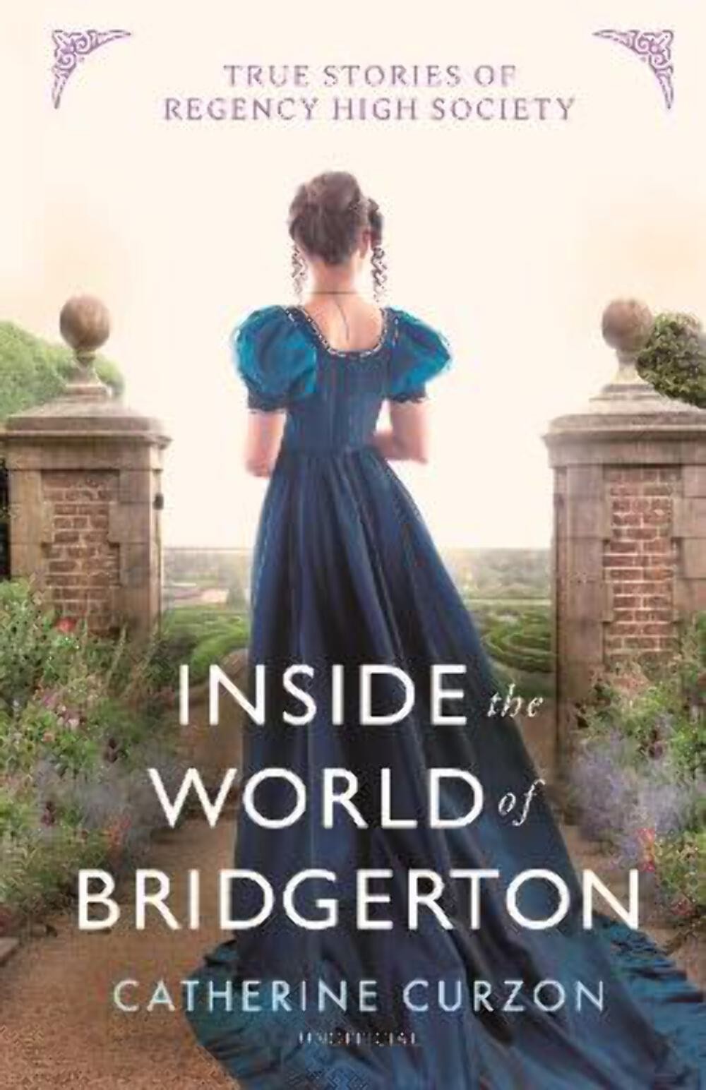Catherine Curzon: Inside the World of Bridgerton [2023] hardback