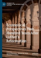 Ecumenical Perspectives Five Hundred Years After Luther's Reformation Gerard Man
