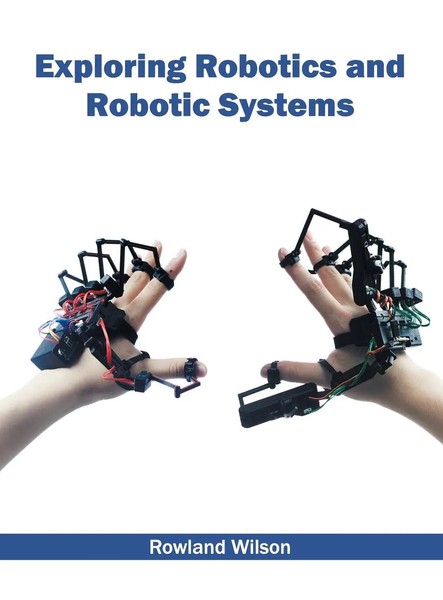 Rowland Wilson | Exploring Robotics And Robotic Systems | Buch | Englisch (2016)-image