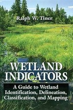 Wetland Indicators: A Guide to - Hardcover, b...