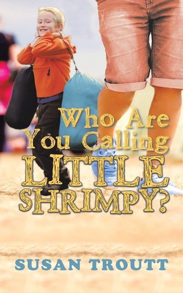 Who Are You Calling Little Shrimpy? Susan Troutt Taschenbuch Englisch 2016-image