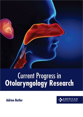 Current Progress in Otolaryngology Research (Hardback or Cased Book)