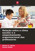 Martin A. Akoto (U. A.) | RelaçãO Entre O Clima Escolar E O Empenhamento...