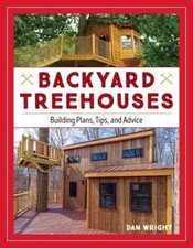 Backyard Treehouses: Building Plans, Tips, and Advice - Paperback - GOOD