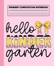 Primary Composition Notebook: Hello Kindergarten Coquette Primary Story Journal