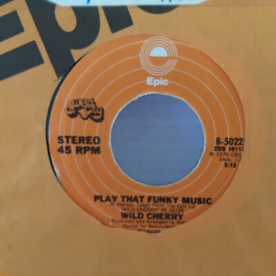 Wild Cherry -45 Play That Funky Music / The Lady Wants Your