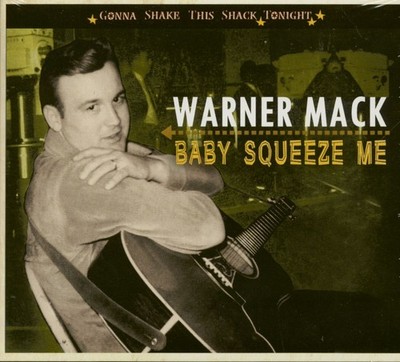 Warner Mack - Baby Squeeze Me - Gonna Shake This Shack Tonight (CD) - Rock & ...