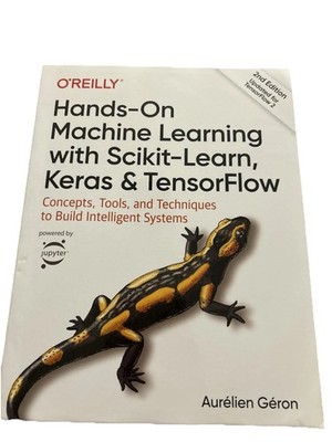 Hands-On Machine Learning with Scikit-Learn, Keras, and TensorFlow : Concepts,  