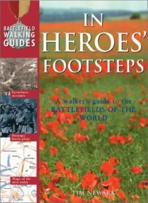In Heroes' Footsteps: A Walker's Guide to the Battlefields of th
