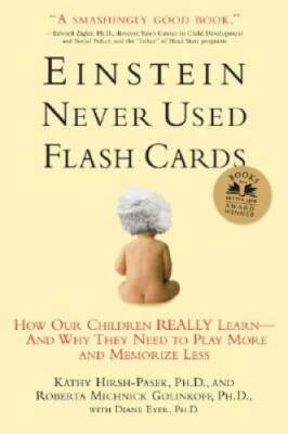 Einstein Never Used Flashcards: How Our Children Really Learn--and Why Th - GOOD