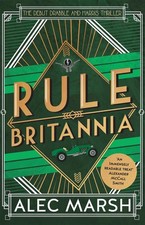 Rule Britannia: 'A rollicking good read' Ian Rankin by Alec Marsh (English) Pape