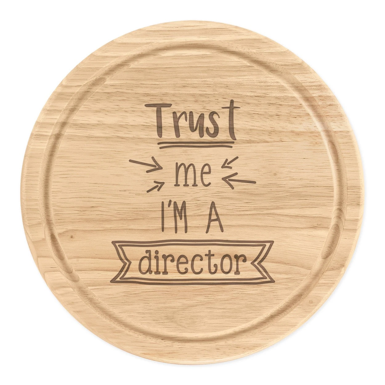 Trust Me I'm A Director Round Chopping Cheese Board Funny Boss Joke