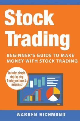 Stock Trading: Beginner's Guide To Make Money With Stock Trading