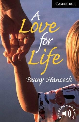 Penny Hancock A Love for Life Level 6 (Tascabile) Cambridge English Readers