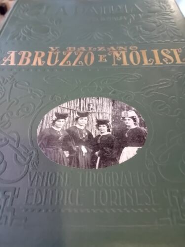 ABBRUZZO E MOLISE V. BALZANO LA PATRIA GEOGRAFIA D'ITALIA UTET 1927 - Foto 1 di 6