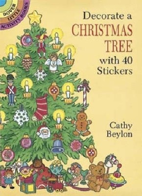 DECORATE A CHRISTMAS TREE WITH 40 STICKERS (DOVER LITTLE By Cathy Beylon **NEW**