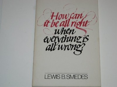 How Can It Be All Right When Everything Is All Wrong? Paperback L