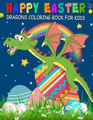 Happy Easter Dragons Coloring Book for Kids A Collectio -  NEW SAVING99 PUBLIS 2