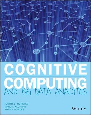 Cognitive Computing and Big Data Analytics by Judith S. Hurwitz (English) Paperb