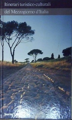 Touring club italiano ITINERARI TURISTICO - CULTURALI DEL MEZZOGIORNO D' IT