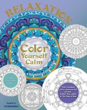 Relaxation A Mindfulness Coloring Book Color Yourself Calm Mandalas New